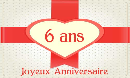 Carte anniversaire amour 6 ans cadeau