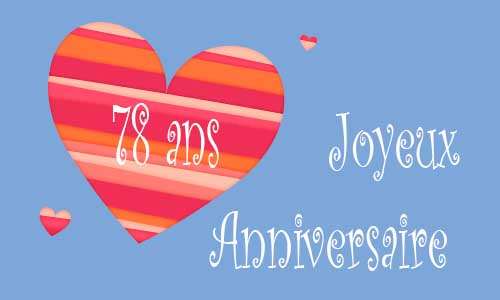Carte anniversaire amour 78 ans trois coeur