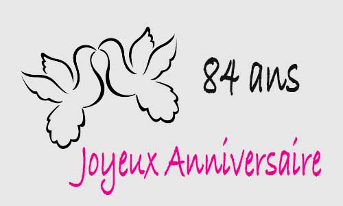 Carte anniversaire amour 84 ans colombe