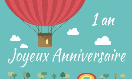 Carte anniversaire enfant 1 an mongolfiere