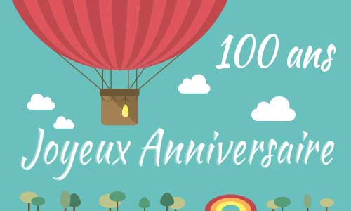 Carte anniversaire enfant 100 ans mongolfiere