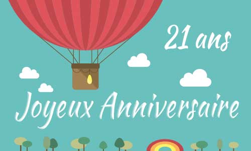 Carte anniversaire enfant 21 ans mongolfiere
