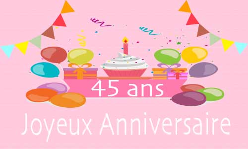 Carte anniversaire enfant 45 ans rose