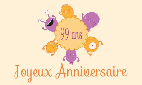 Carte anniversaire enfant 99 ans monstre