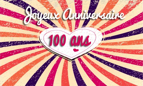 Carte anniversaire amour 100 ans coeur vintage