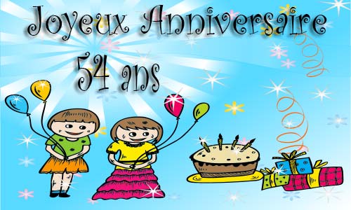 Carte anniversaire enfant 54 ans deux filles