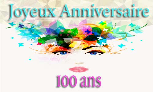 Carte anniversaire femme 100 ans colorhead