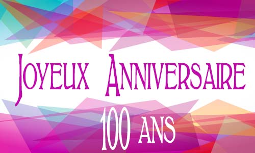 Carte anniversaire femme 100 ans geomauve