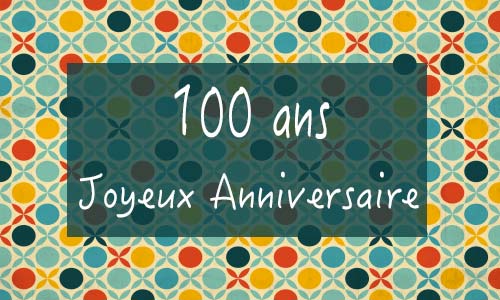 Carte anniversaire femme 100 ans georetro