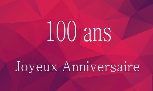 Carte anniversaire femme 100 ans georose
