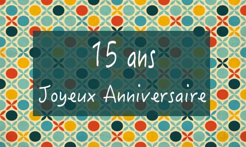 Carte anniversaire femme 15 ans georetro