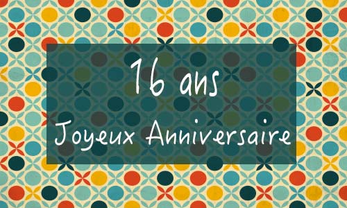 Carte anniversaire femme 16 ans georetro