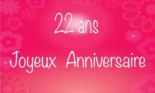 Carte anniversaire femme 22 ans flowerose