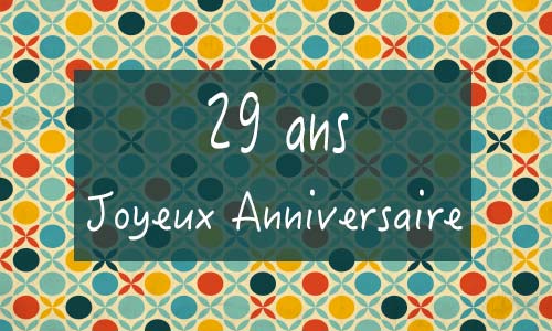 Carte anniversaire femme 29 ans georetro