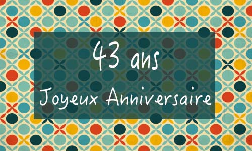 Carte anniversaire femme 43 ans georetro