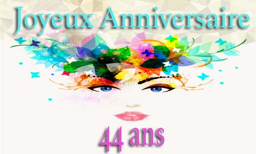 Carte anniversaire femme 44 ans colorhead