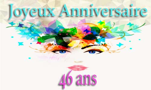 Carte anniversaire femme 46 ans colorhead