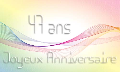 Carte anniversaire femme 47 ans geoligne
