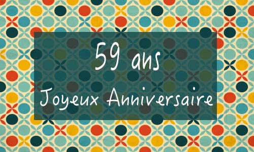 Carte anniversaire femme 59 ans georetro