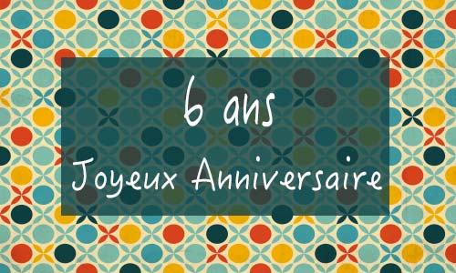 Carte anniversaire femme 6 ans georetro