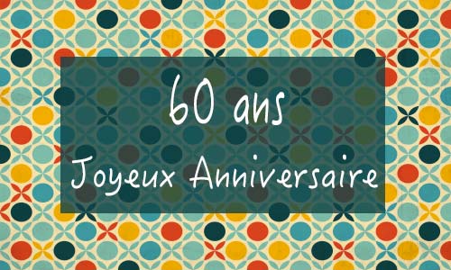 Carte anniversaire femme 60 ans georetro