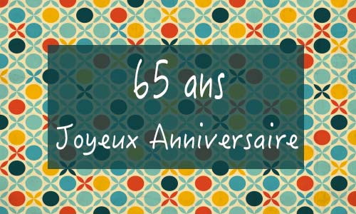 Carte anniversaire femme 65 ans georetro