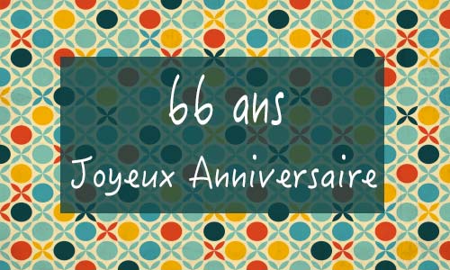 Carte anniversaire femme 66 ans georetro
