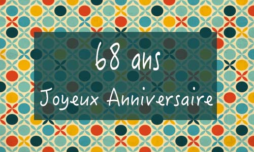 Carte anniversaire femme 68 ans georetro