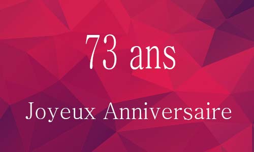 Carte anniversaire femme 73 ans georose