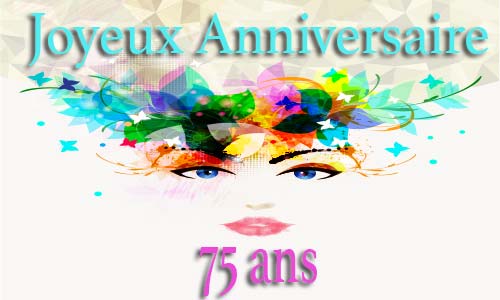 Carte anniversaire femme 75 ans colorhead