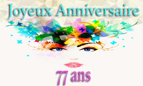 Carte anniversaire femme 77 ans colorhead