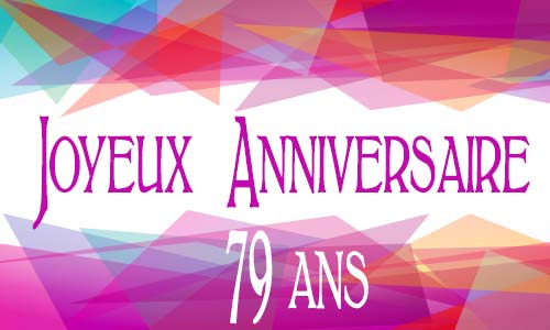 Carte anniversaire femme 79 ans geomauve
