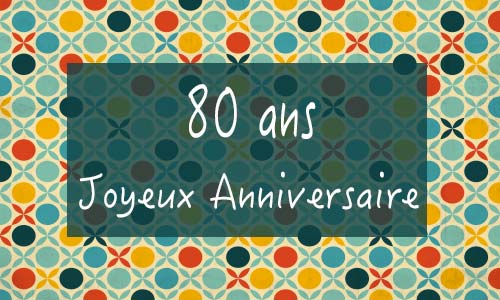 Carte anniversaire femme 80 ans georetro