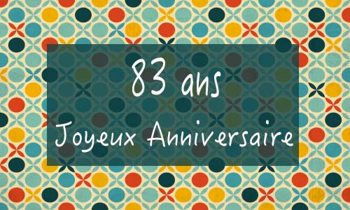 Carte anniversaire femme 83 ans georetro