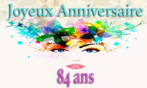 Carte anniversaire femme 84 ans colorhead