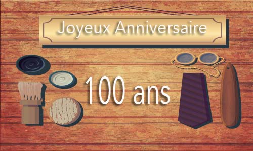 Carte anniversaire homme 100 ans bois