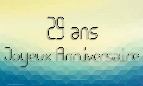 Carte anniversaire homme 29 ans geocube