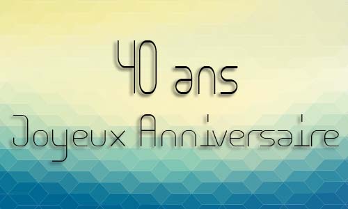 Carte anniversaire homme 40 ans geocube