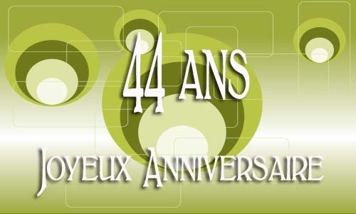 Carte anniversaire Carte anniversaire homme 44 ans