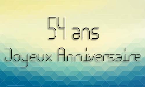 Carte anniversaire homme 54 ans geocube