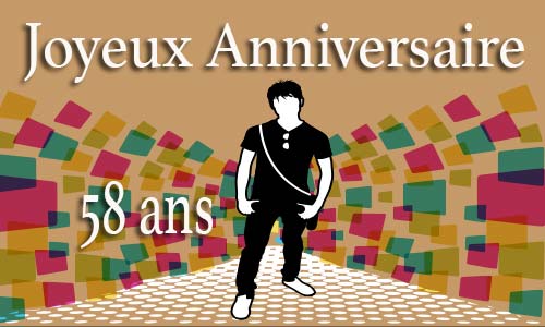 Carte anniversaire homme 58 ans men