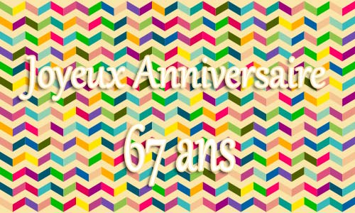 Carte anniversaire homme 67 ans geozigzag