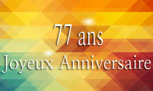Carte anniversaire homme 77 ans geojaune