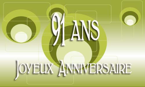 Carte anniversaire Carte anniversaire homme 91 ans