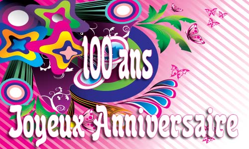 Carte anniversaire humour 100 ans fullcolor