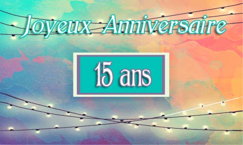 Carte anniversaire humour 15 ans guirlande