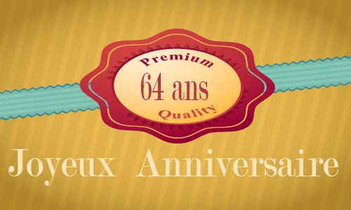 Carte anniversaire humour 64 ans premium