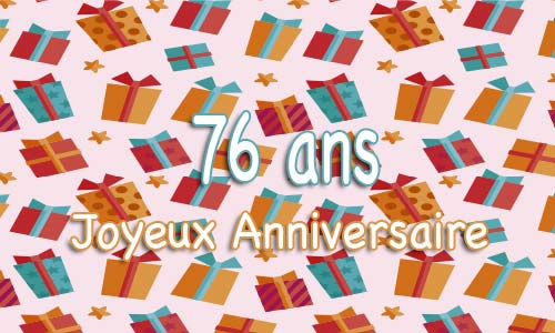 Carte anniversaire humour 76 ans multicadeau