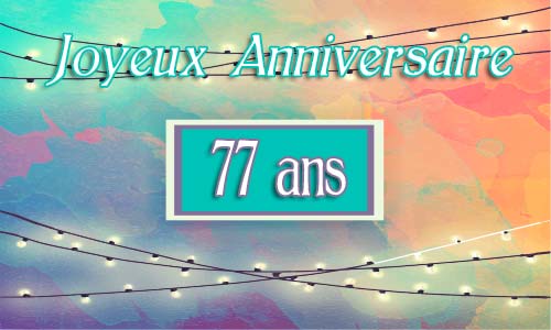 Carte anniversaire humour 77 ans guirlande